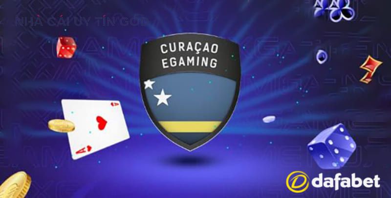 Dafabet được Curacao Gaming công nhận là nhà cái uy tín, cá cược hợp pháp
